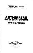 Anti-Sartre, with an essay on Camus