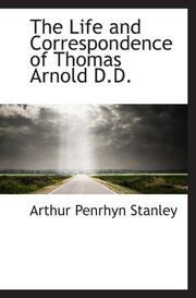 The Life and Correspondence of Thomas Arnold D.D