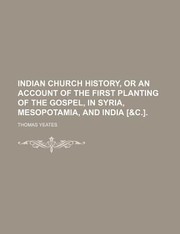 Indian Church History or an Account of the First Planting of the Gospel in Syria Mesopotamia and India C