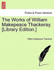 The Works of William Makepeace Thackeray Library Edition