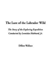 The Lure of the Labrador Wild