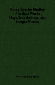 Percy Bysshe Shelley - Poetical Works , Plays,Translations, and Longer Poems