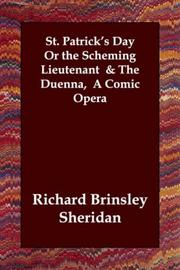 St. Patrick's Day Or the Scheming Lieutenant  & The Duenna,  A Comic Opera