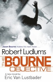 Robert Ludlums The Bourne Objective