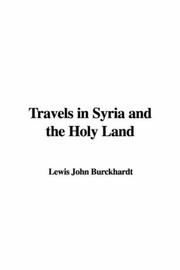 Travels in Syria and the Holy Land