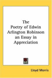 The Poetry Of Edwin Arlington Robinson An Essay In Appreciation