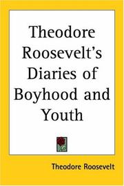 Theodore Roosevelt's Diaries of Boyhood and Youth