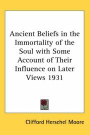 Ancient Beliefs in the Immortality of the Soul with Some Account of Their Influence on Later Views 1931