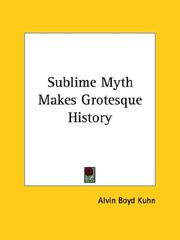 Sublime Myth Makes Grotesque History