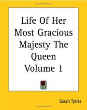 Life of Her Most Gracious Majesty the Queen, Volume 1