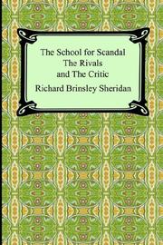 The School for Scandal, the Rivals, And the Critic