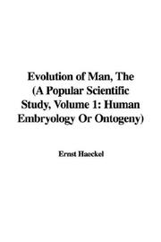 The Evolution of Man: A Popular Scientific Study, Volume 1