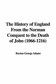 The History of England from the Norman Conquest to the Death of John 1066-1216