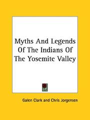 Myths And Legends Of The Indians Of The Yosemite Valley