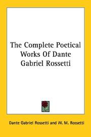 The complete poetical works of Dante Gabriel Rossetti