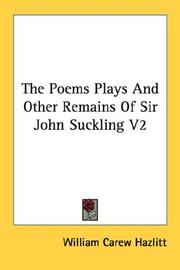 The Poems Plays And Other Remains Of Sir John Suckling V2