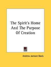 The Spirit's Home And The Purpose Of Creation