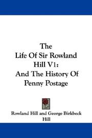 The Life Of Sir Rowland Hill V1