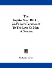 The Fugitive Slave Bill Or, God's Laws Paramount To The Laws Of Men