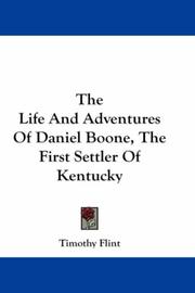 The Life And Adventures Of Daniel Boone, The First Settler Of Kentucky