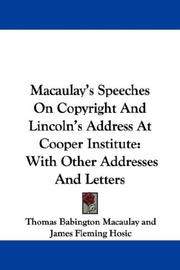 Macaulay's Speeches On Copyright And Lincoln's Address At Cooper Institute