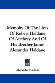 Memoirs of the lives of Robert Haldane of Airthrey, and of his brother, James Alexander Haldane