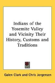 Indians of the Yosemite Valley and Vicinity: Their History, Customs and Traditions