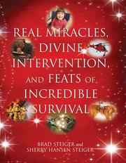 Real miracles, divine intervention, and feats of incredible survival