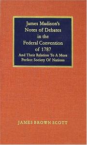 James Madison's notes of debates in the Federal convention of 1787 and their relation to a more perfect society of nations