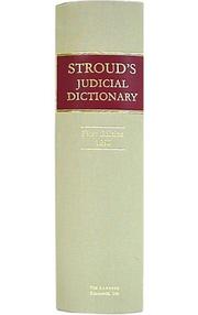 The judicial dictionary, of words and phrases judicially interpreted