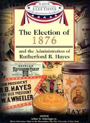 The election of 1876 and the administration of Rutherford B. Hayes