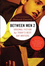 Between Men 2 Original Fiction By Todays Best Gay Writers