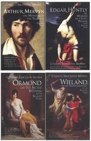 Charles Brockden Browns Wieland Ormond Arthur Mervyn and Edgar Huntly with Related Texts