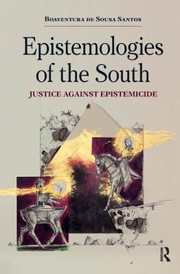 Epistemologies Of The South Justice Against Epistemicide