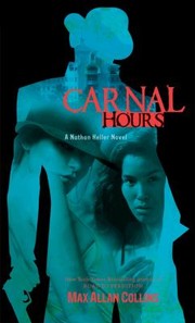 Carnal Hours A Nathan Heller Novel