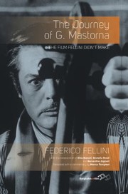 The Journey Of G Mastorna The Film Fellini Didnt Make