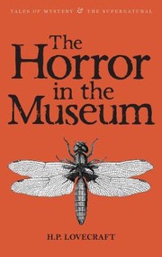 The Horror in the Museum  Other Stories Volume 2
            
                Tales of Mystery  the Supernatural