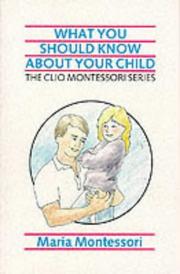 What You Should Know About Your Child (The Clio Montessori Series)