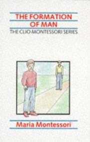 The Formation of Man (The Clio Montessori Series)