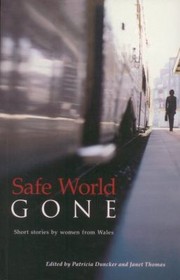 Safe World Gone Short Stories By Women From Wales