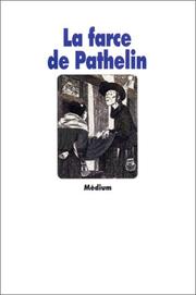 La Farce de Pathelin. Adaptation d'une farce du XVe siècle