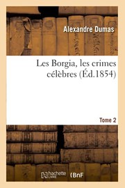 Les Borgia, Les Crimes Célèbres. Tome 2