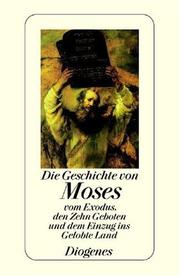 Die Geschichte von Moses, vom Exodus, den Zehn Geboten und dem Einzug ins Gelobte Land