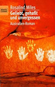 Geliebt, gehaßt und unvergessen. Australien- Roman.