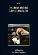 Maria Magdalene. Ein bürgerliches Trauerspiel in drei Akten