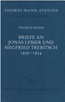 Briefe an Jonas Lesser und Siegfried Trebitsch 1939-1954