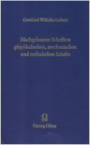 Leibnizens nachgelassene Schriften physikalischen, mechanischen und technischen Inhalts