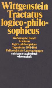 Tractatus logico-philosophicus. Tagebücher 1914 - 1916. Philosophische Untersuchungen