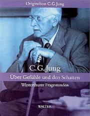 Über Gefühle und den Schatten. 3 CDs. Winterthurer Fragestunden. Originalton C. G. Jung