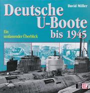 Deutsche U- Boote bis 1945. Ein umfassender Überblick.